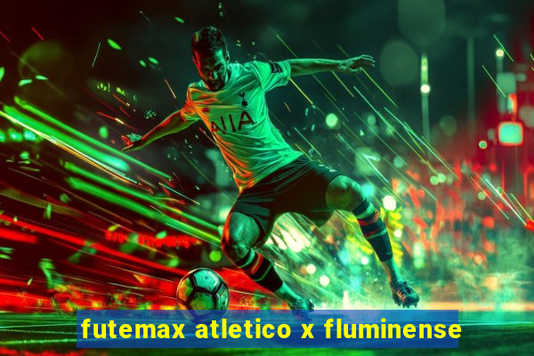 futemax atletico x fluminense